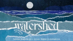 Sheologie Watershed Moments Series